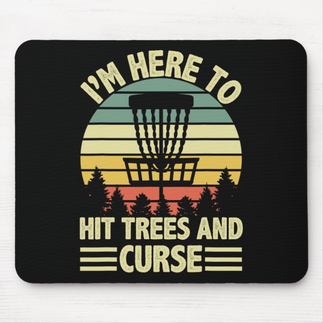 Mousepad Engraçado Estou Aqui Para Bater Em Árvores E Xinga (Frente)