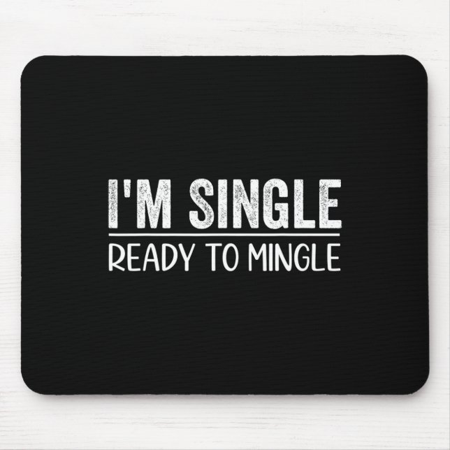 Mousepad Engraçado Estou Solteira Pronta Para Namorar Vida  (Frente)