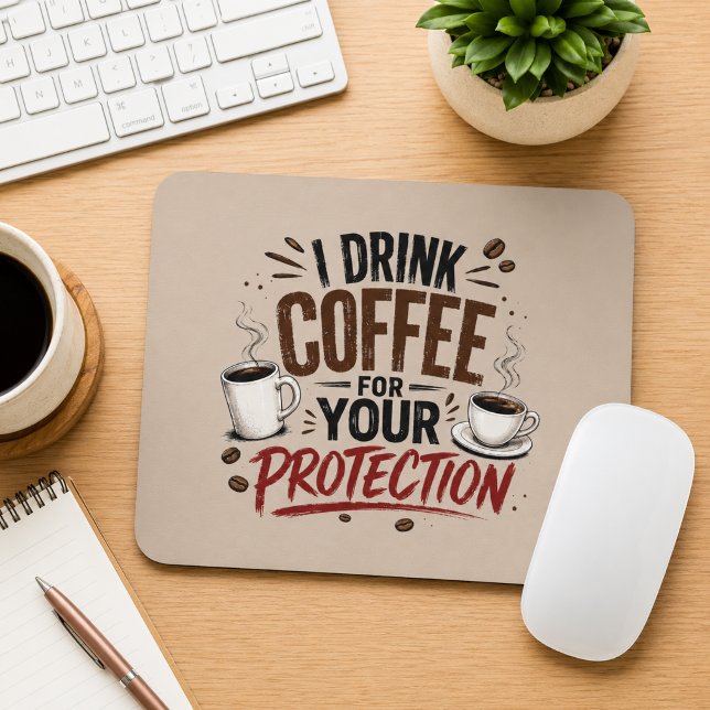 Mousepad Engraçado Eu Bebo Café para Sua Proteção (Criador carregado)