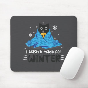 Mousepad Engraçado Eu Não Fui Feito Para o Inverno Gatinho