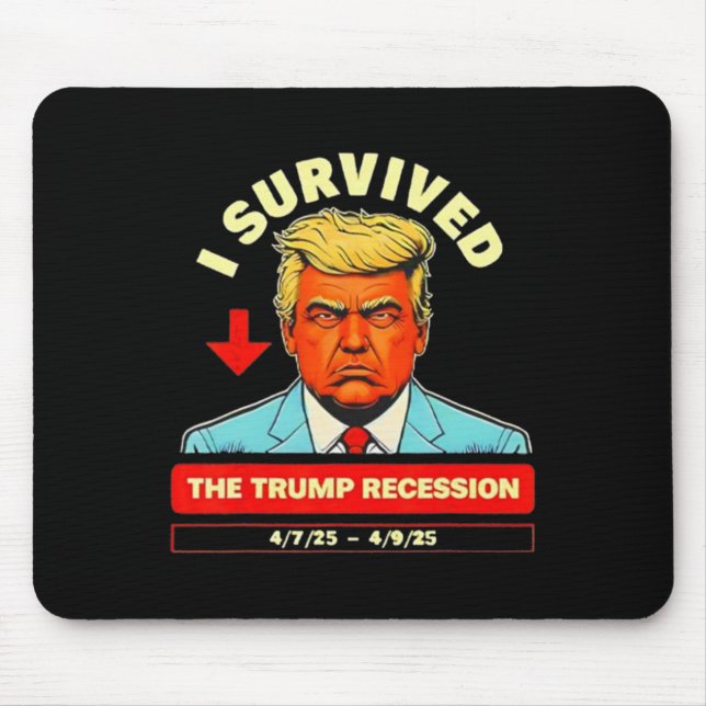 Mousepad Engraçado Eu Sobrevivi À Recessão De Abril 7 - 9 (Frente)