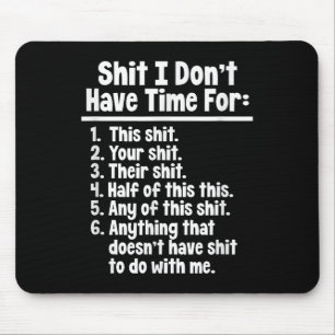 Mousepad Engraçado Humor Sarcástico Eu não tenho tempo para
