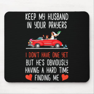 Mousepad Engraçado Mantenha Meu Marido Em Suas Orações Eu N
