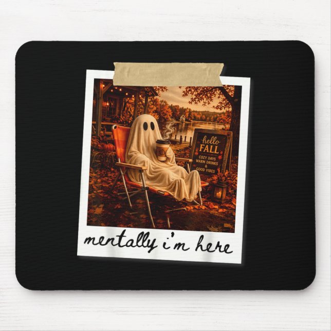 Mousepad Engraçado mentalmente estou aqui fantasma meme out (Frente)