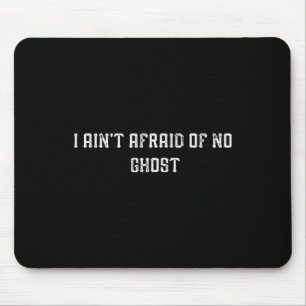 Mousepad Engraçado, não tenho medo de fantasma