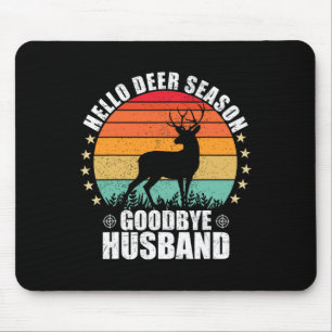 Mousepad Engraçado Olá Deer Season Adeus Husbynd Hunter Div