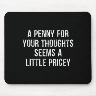 Mousepad Engraçado, Penny para seus Pensamentos
