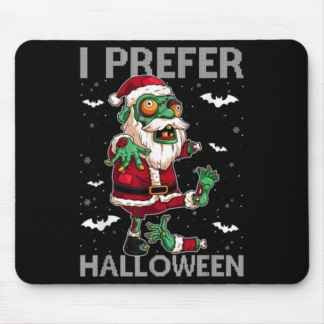 Mousepad Engraçado, Prefiro Papais noeis De Halloween Zombi (Frente)
