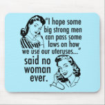 Mousepad Engraçado Pró Escolha Retro Feminista Cartografia<br><div class="desc">Engraçado Pró Escolha Retro Feminista do Motoon Político em azul. Um presente de humor político legal com duas mulheres vintagas dizendo ao governo: fiquem fora do meu útero. Anti Trump, hilário declaração pró-escolha anti-GOP sobre os direitos das mulheres à assistência médica e escolher que lê "Espero que alguns homens grandes...</div>