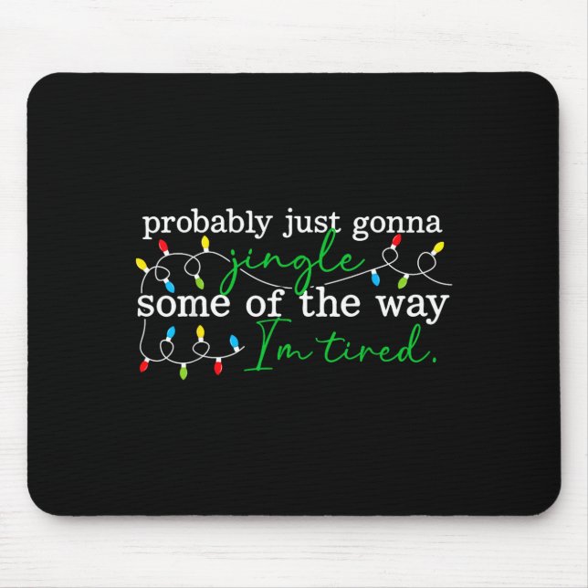 Mousepad Engraçado Provavelmente Vou Só Tilintar Um Pouco D (Frente)