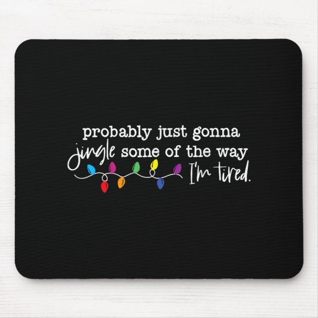 Mousepad Engraçado Provavelmente Vou Só Tilintar Um Pouco D (Frente)