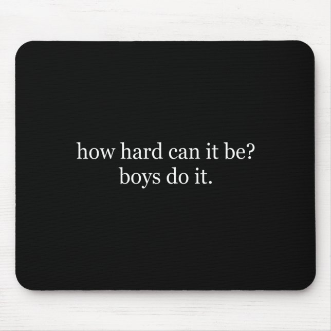 Mousepad Engraçado Quão Difícil Pode Ser (Frente)