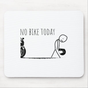 Mousepad Engraçado Sem Bicicleta Hoje