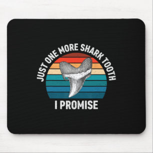 Mousepad Engraçado Só Mais Um Dente De Tubarão Que Prometo