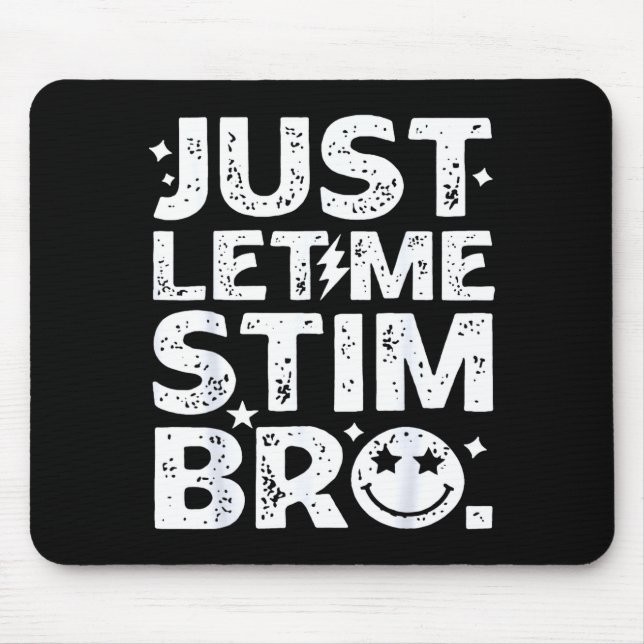 Mousepad Engraçado Só Me Deixe Estimular Irmão Conscientiza (Frente)