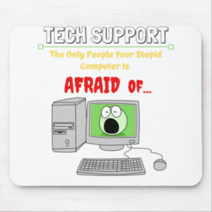 Mousepad Engraçado Suporte Técnico Estúpido Com Medo De.