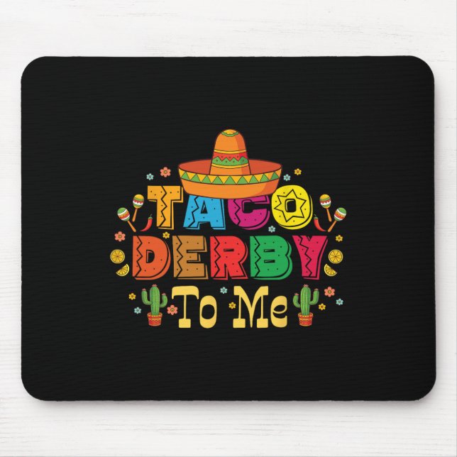 Mousepad Engraçado Taco Derby Para Mim Cinco De Mayo (Frente)