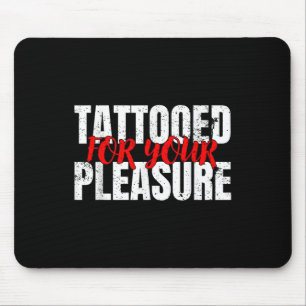Mousepad Engraçado Tatuado Por Seu Presente De Prazer Para