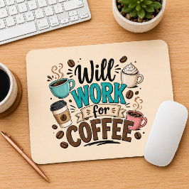 Mousepad Engraçado Trabalhará por Café 