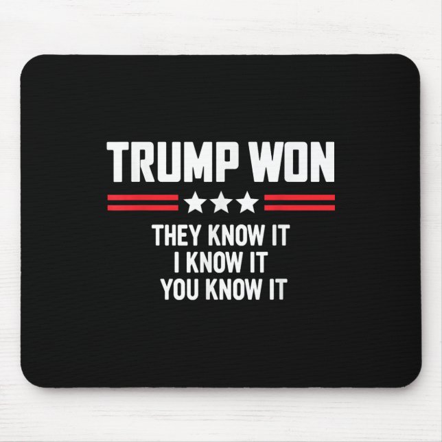 Mousepad Engraçado Trump Ganhou Eles Sabem Que Eu Sei (Frente)