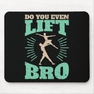 Mousepad Engraçado Você Levanta Bro De Dançarina Legal De B