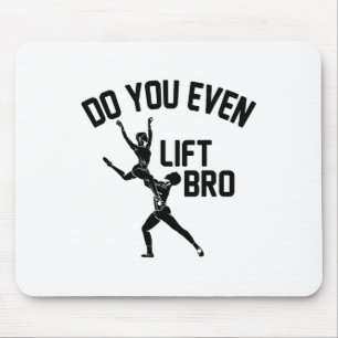 Mousepad Engraçado Você Levanta O Irmão Que Deu O Legal Bal