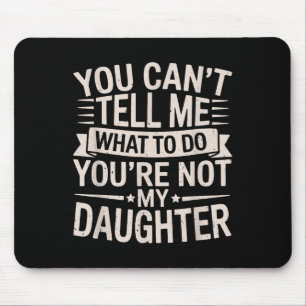 Mousepad Engraçado Você Não Pode Me Dizer O Que Fazer Você