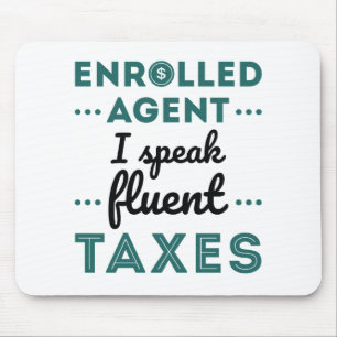 Mousepad Enrolled Agent I Speak Fluent Taxes
