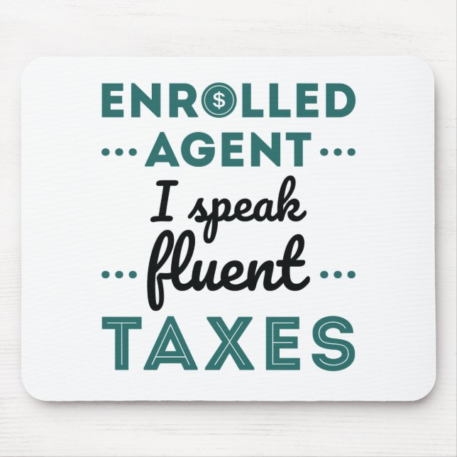 Mousepad Enrolled Agent I Speak Fluent Taxes (Frente)
