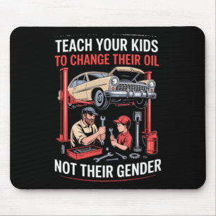 Mousepad Ensine Crianças a Trocar Óleo, Não Gênero