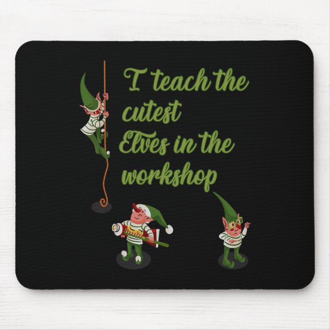 Mousepad Ensino Os Elfos Mais Justos No Workshop Professor  (Frente)