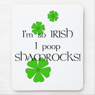Mousepad Então, Irlandês Eu Poop Shamrocks!