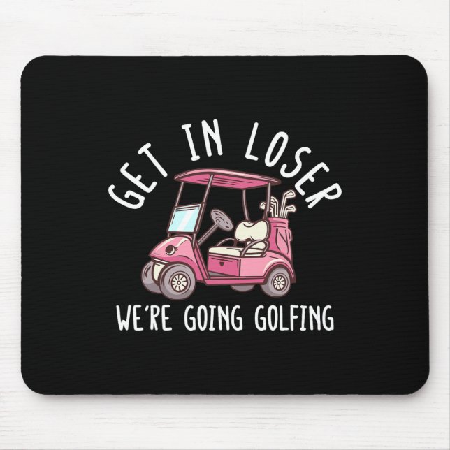 Mousepad Entre, Perdedor, Vamos Jogar Golfe Jogador de Golf (Frente)