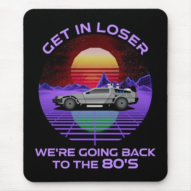 Mousepad Entre, vamos voltar para a anos 80 Engraçado (Frente)