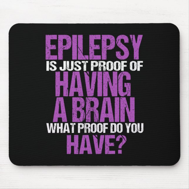 Mousepad Epilepsia É Prova De Que Tenho Cérebro (Frente)