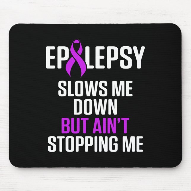 Mousepad Epilepsy Awareness Slows Me Epileptic Warrior Surv (Frente)