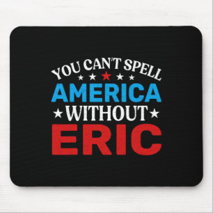 Mousepad Eric Quatro De Julho Patriotismo Engraçado Eric 4º