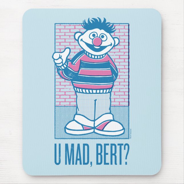 Mousepad Ernie | U Louco, Bert? (Frente)