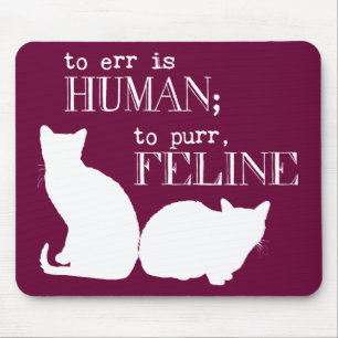 Mousepad Errar é humano para ronronar felino - todas as