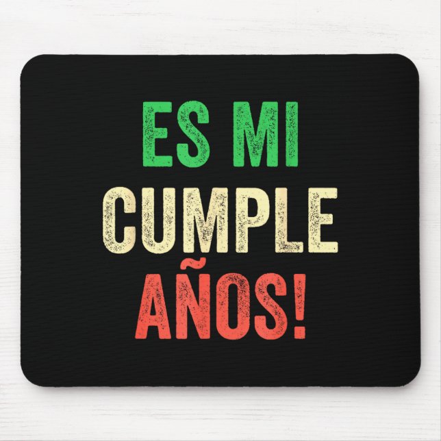 Mousepad Es Mi Cumpleaños - Spanish Espanol - Its My Birthd (Frente)