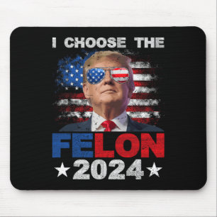 Mousepad Escolha O Felon 2024 Support Trump 2024 Condenado