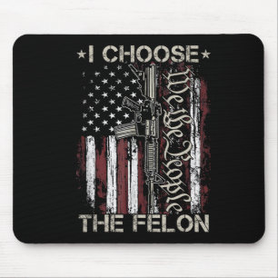 Mousepad Escolho O Felon Funny Trump 2024