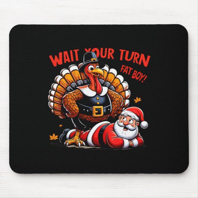 Mousepad Espera, Seu Garoto Gordo A Turquia Papai noel Engr (Frente)