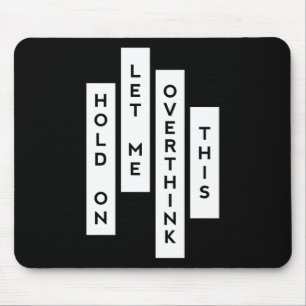 Mousepad Espere, Deixe-Me Pensar Sobre Isso