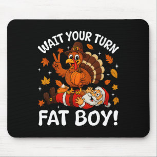 Mousepad Espere Sua Vez Gordinho Natal Dia de Ação de Graça