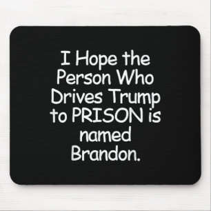 Mousepad Espero Que A Pessoa Que Conduz Trump À Prisão