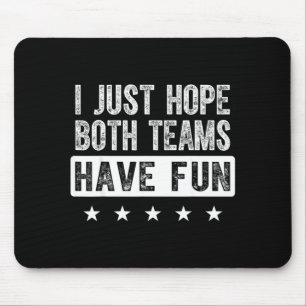 Mousepad Espero que as duas equipes se divirtam fã de espor