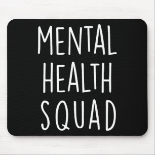 Mousepad Esquadrão De Saúde Mental Termina A Saúde Mental E