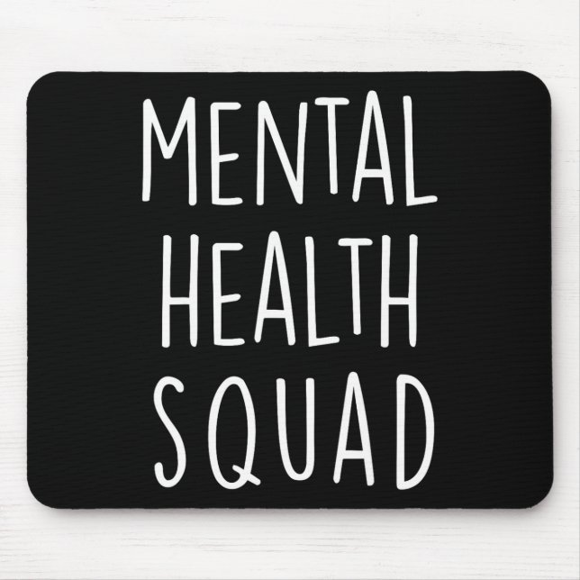Mousepad Esquadrão De Saúde Mental Termina A Saúde Mental E (Frente)