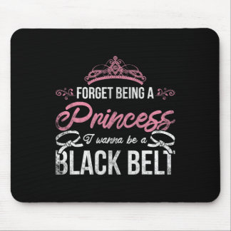 Mousepad Esqueça De Ser Uma Princesa Eu Quero Ser Um Cintur